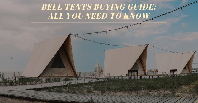 Bell Canvas Tents Buying Guide: All You Need to Know