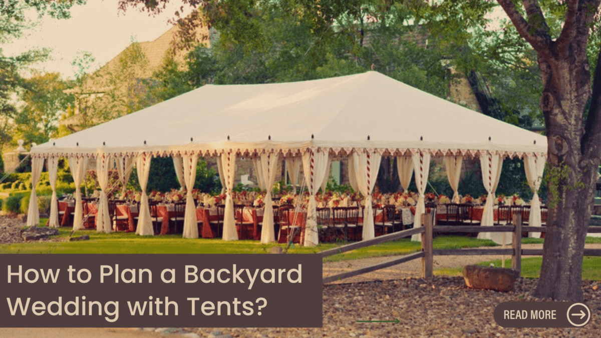 How to Plan a Backyard Wedding with Tents?