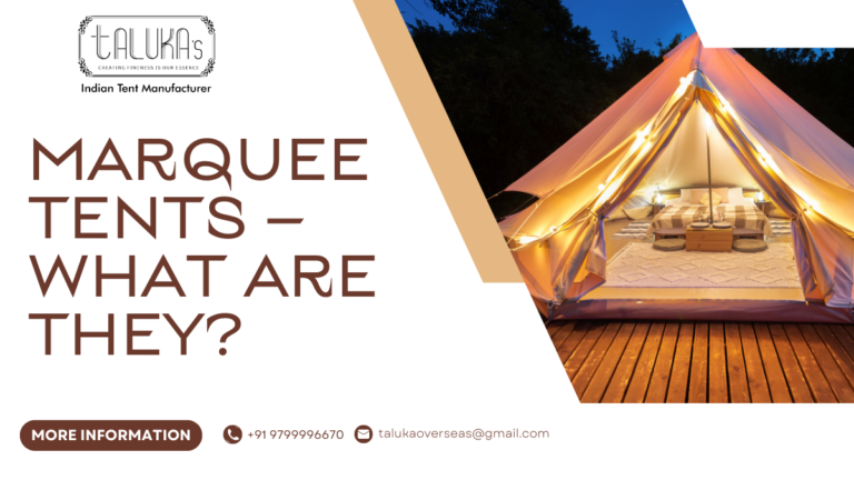 Marquee Tents – What Are They?