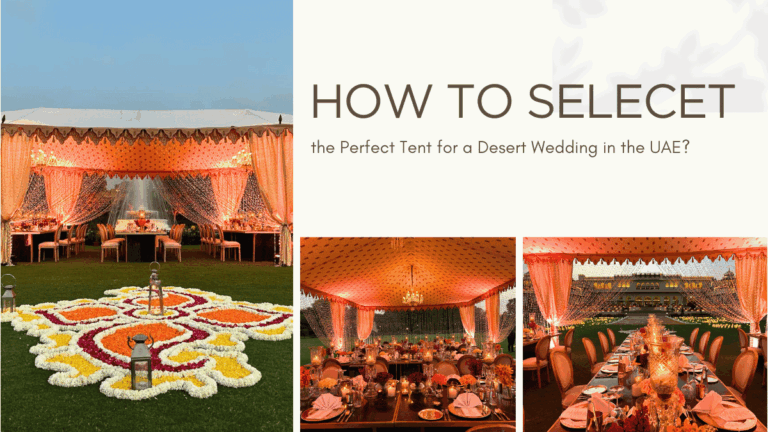How to Select the Perfect Tent for a Desert Wedding in the UAE?