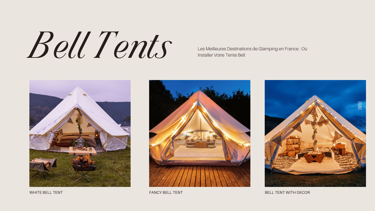 Les Meilleures Destinations de Glamping en France : Où Installer Votre Tente Bell
